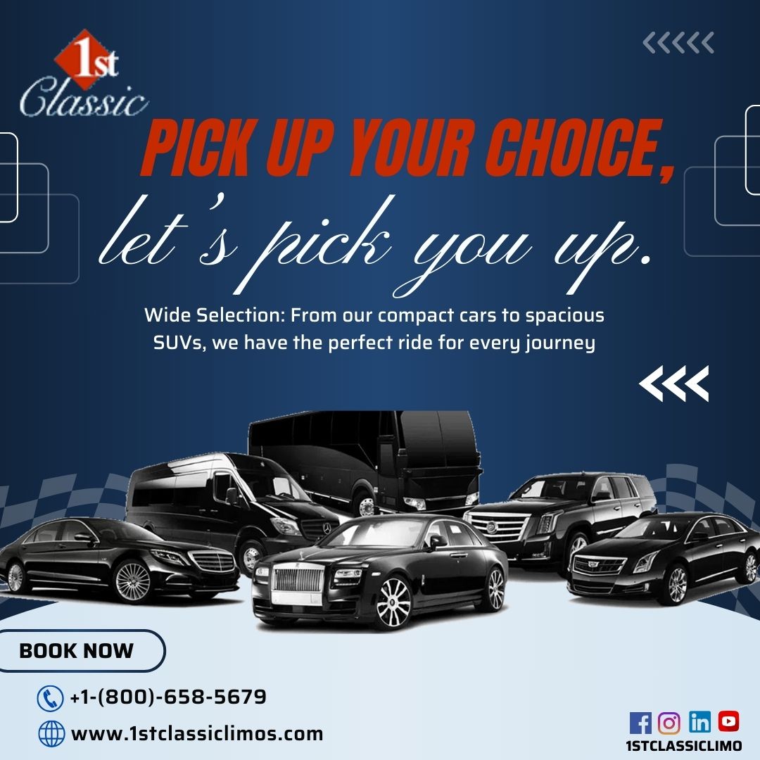  Pick Up Your Choice And Let’s Pick You Up With 1stClassic Car Service